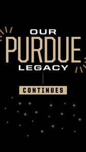 Vertical banner with the text: Our Purdue Legacy Continues