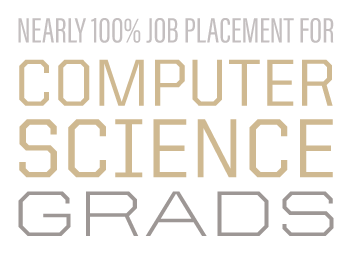 Near 100% job placement for Computer Science grads